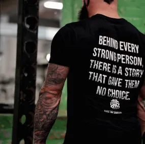 Behind Every Strong Person T-shirt