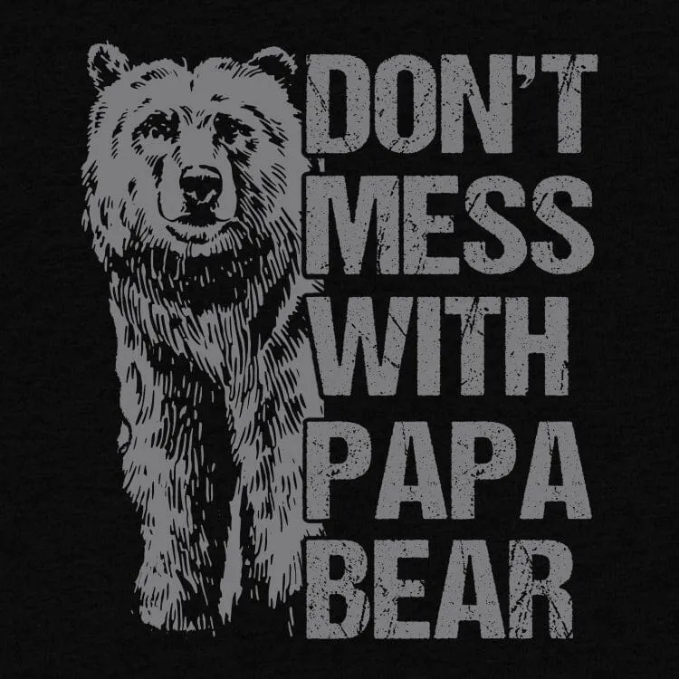 Don't Mess With Papa Bear