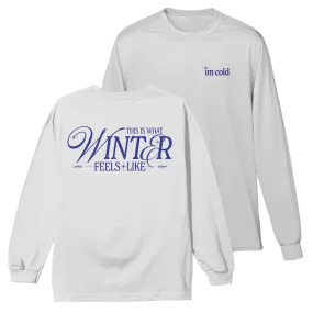 I'm Cold White Long Sleeve