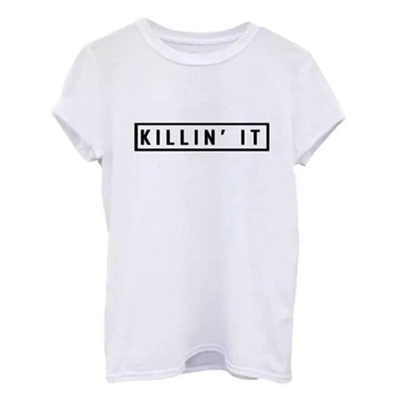 Killin It Letter Print Fashion Women Summer Top Letter Print Casual T shirt 2016 Sexy Slim Funny Top Tee  Short Sleeve Shirts